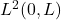 L^2 (0, L)