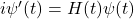 i\psi'(t)=H(t)\psi(t)